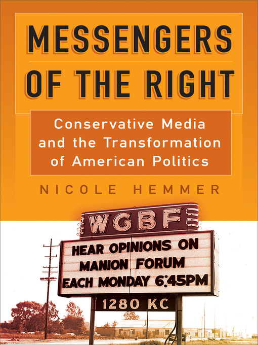 Title details for Messengers of the Right by Nicole Hemmer - Available